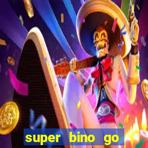 super bino go dinheiro infinito